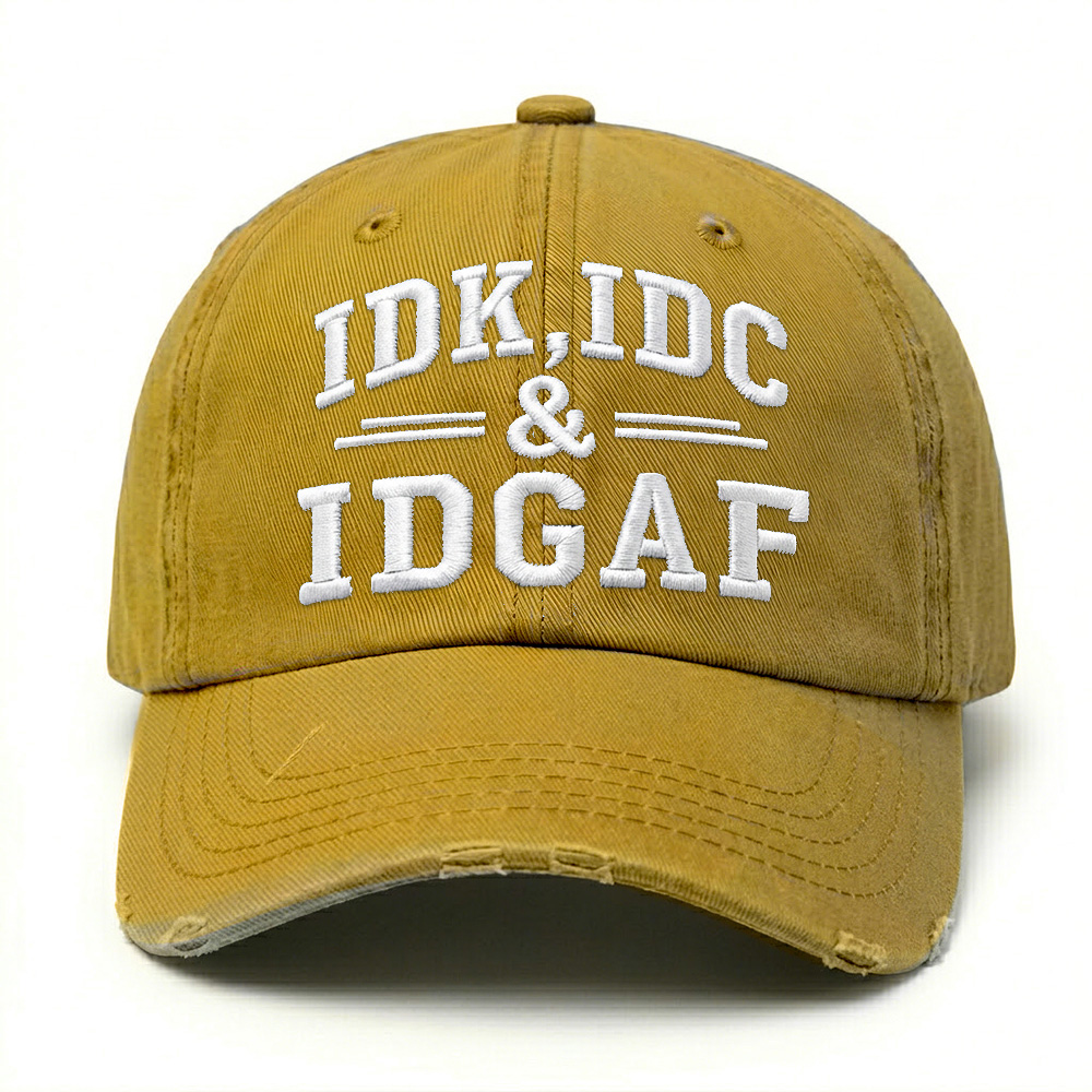 Idk Idc & Idgaf Embroidery Cap