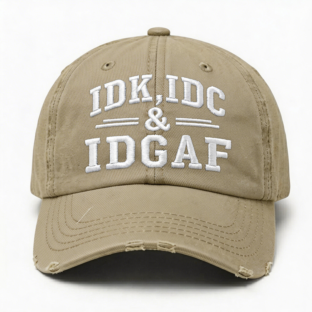Idk Idc & Idgaf Embroidery Cap