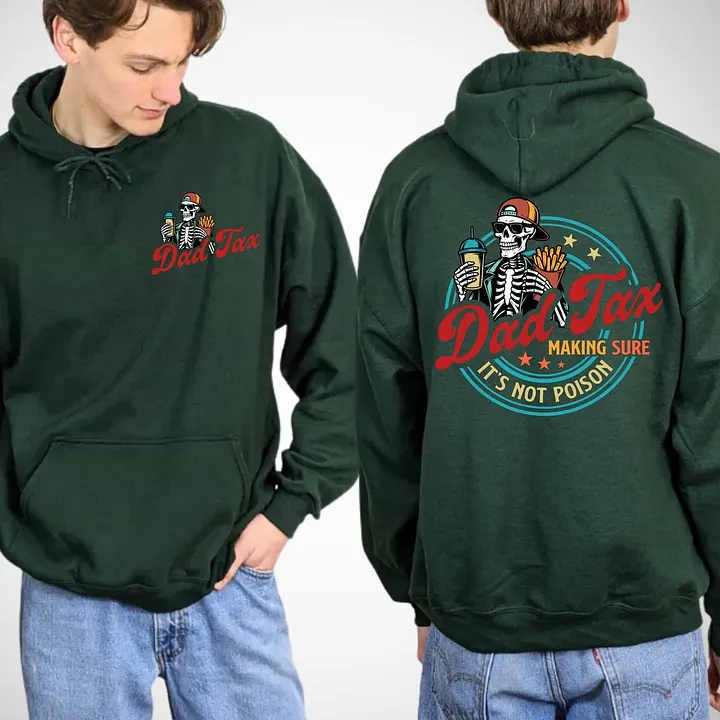 Dad/Mom Tax Making Sure It's Not Poison T-shirt/Sweatshirt for Father’s Day Gift Tee