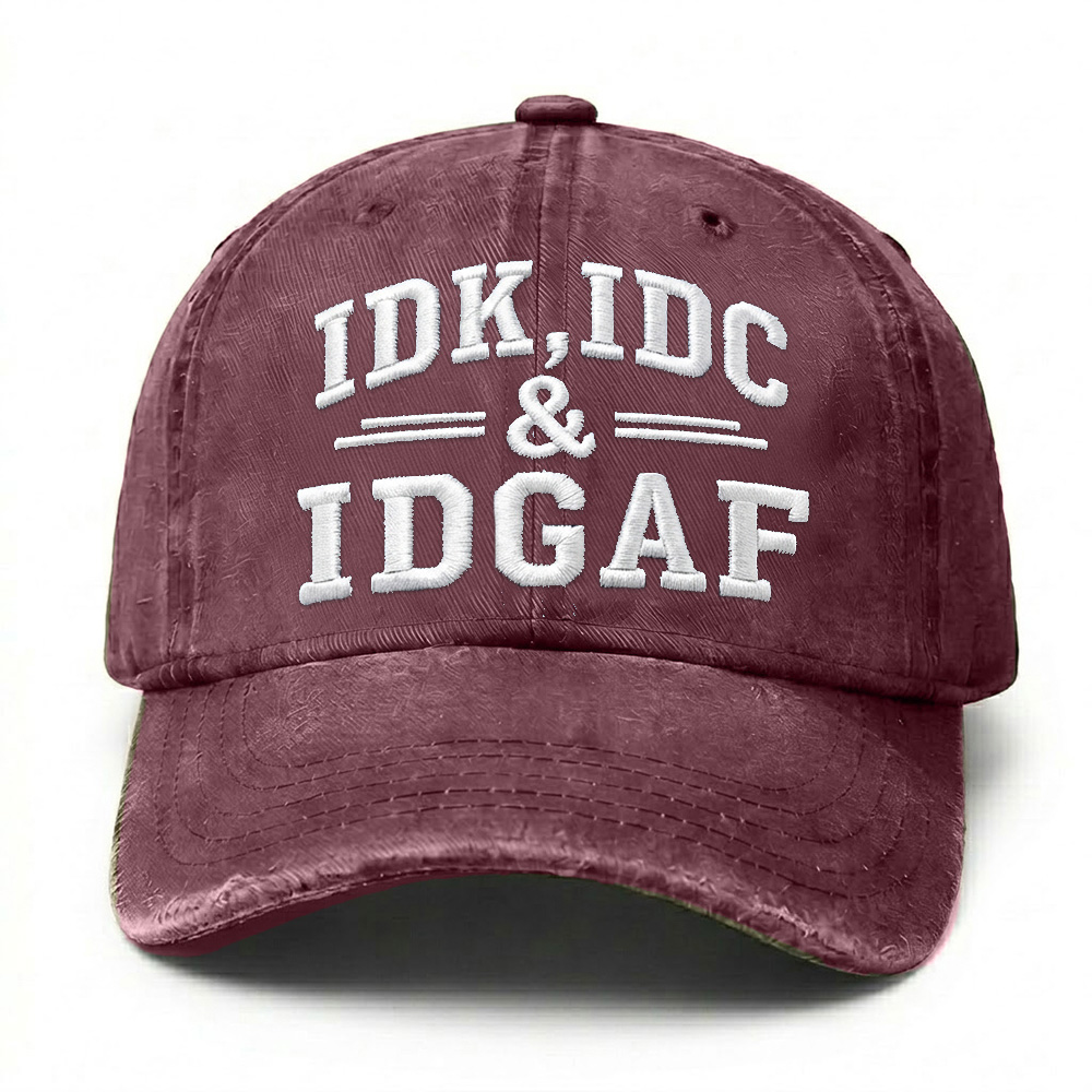 Idk Idc & Idgaf Embroidery Cap
