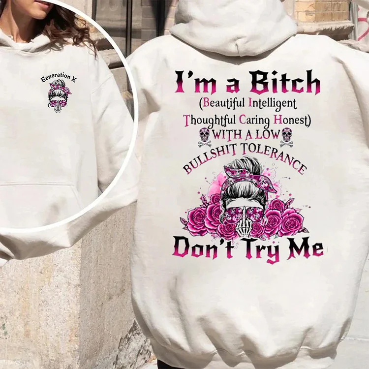 Custom I'm a Bitch Don't Try Me Generation X Skull Gen X /Boomer Sweatshirt/T-shirt