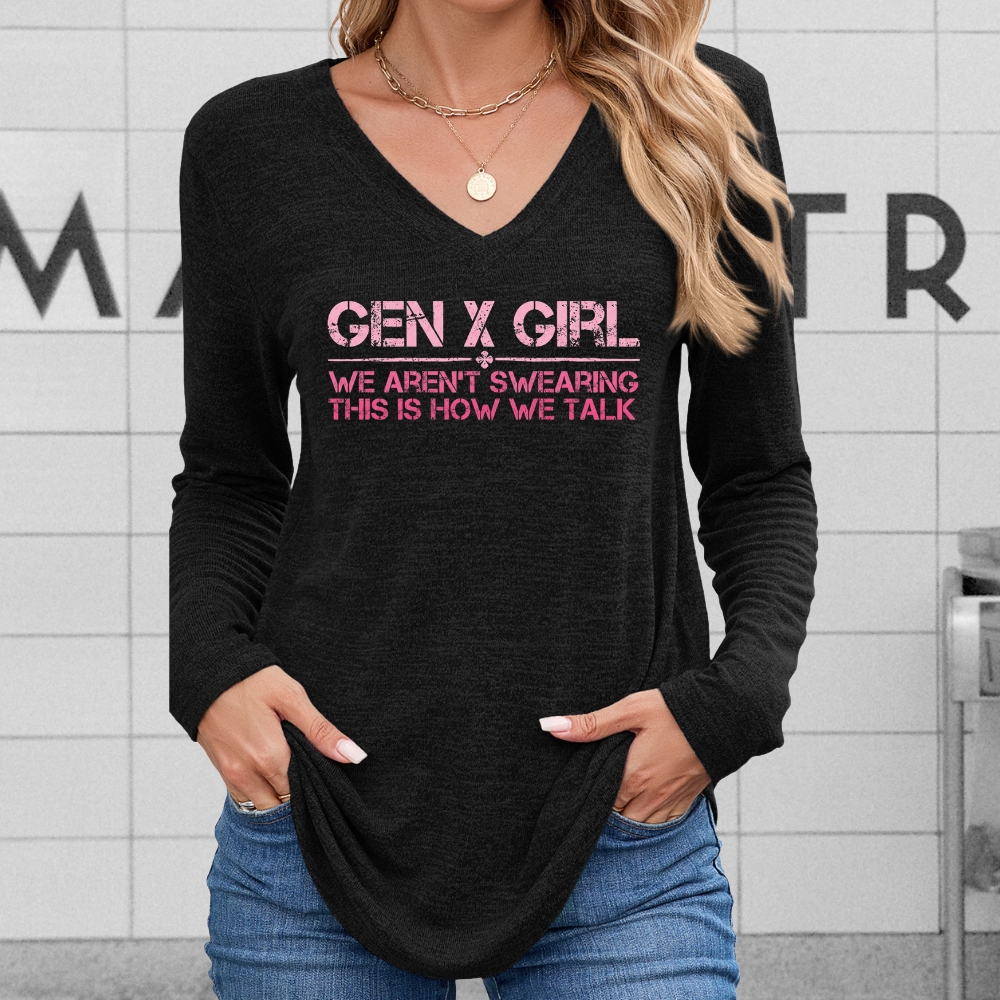 Gen X Girl: We Aren't Swearing, This Is How We Talk  Hoodie ,  Sweatshirt, V-neck, T-shirt  Perfect Gift