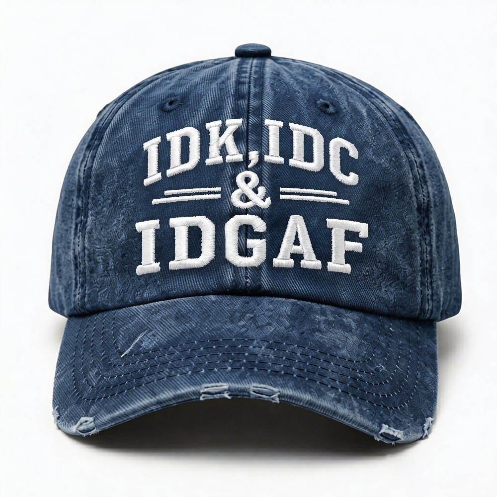 Idk Idc & Idgaf Embroidery Cap