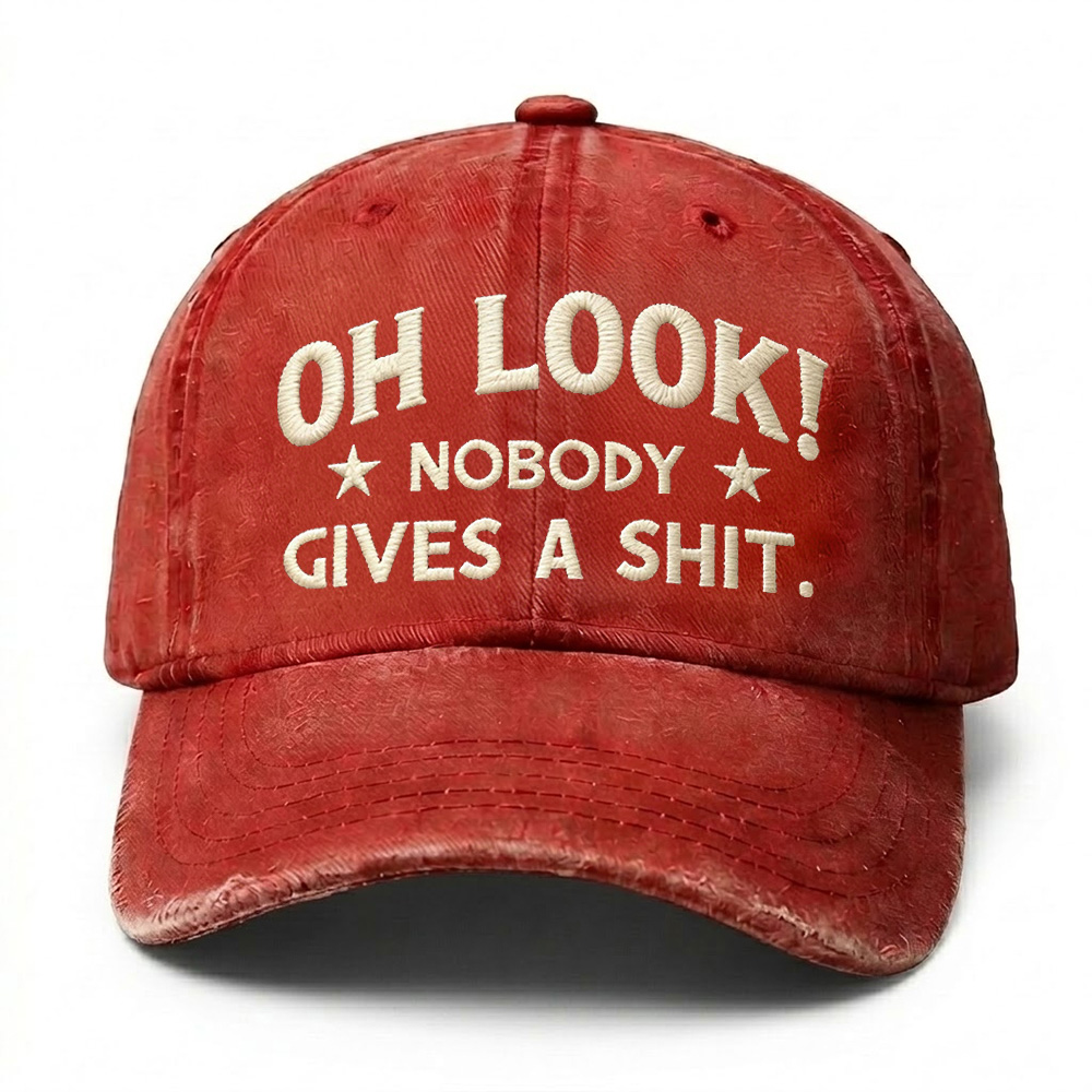 Oh Look Nobody Gives A Sh*t Embroidery Cap