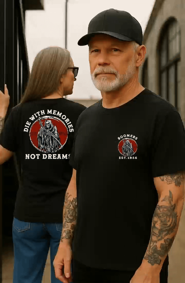 Boomers T-shirt, Die With Memories Not Dreams T-shirt/Sweatshirt, Custom EST Year