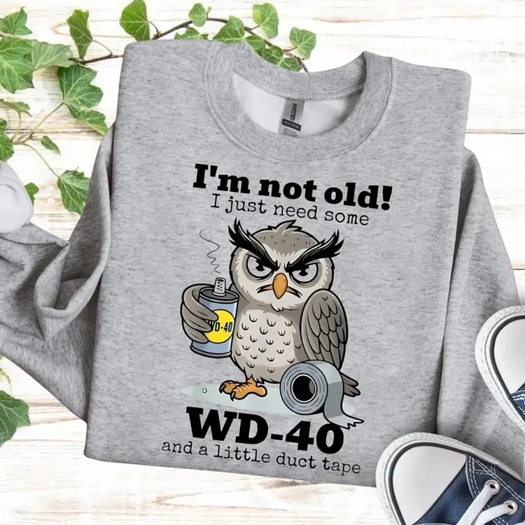 Funny "I'm Not Old" Owl T-Shirt - WD-40 & Duct Tape Humor Tee