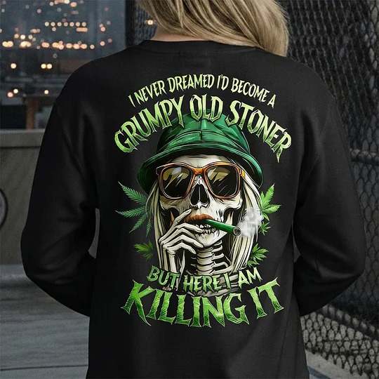 I Never Dreamed I'd Become A Grumpy Old Stoner Custom Year Gen X, Boomer T-shirt