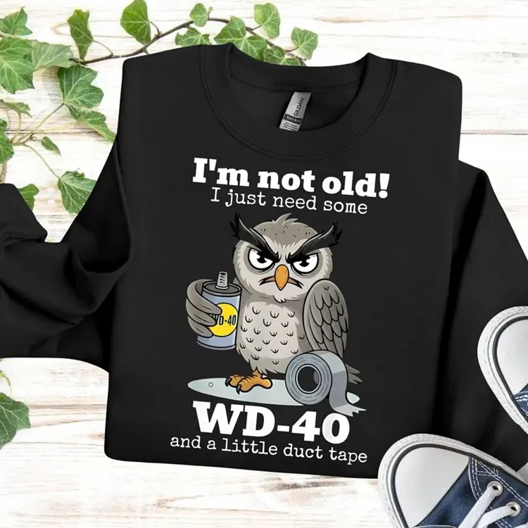 Funny "I'm Not Old" Owl T-Shirt - WD-40 & Duct Tape Humor Tee