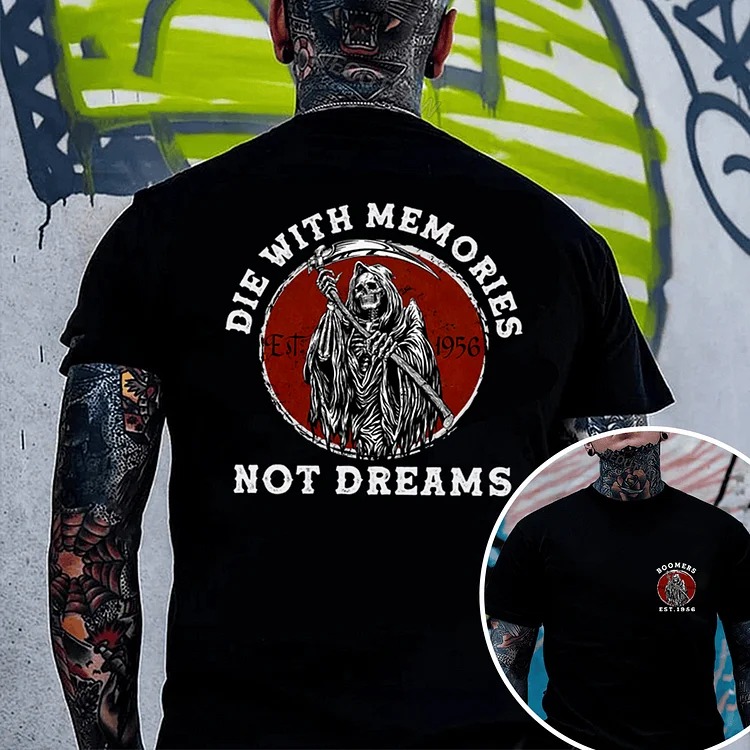 Boomers T-shirt, Die With Memories Not Dreams T-shirt/Sweatshirt, Custom EST Year