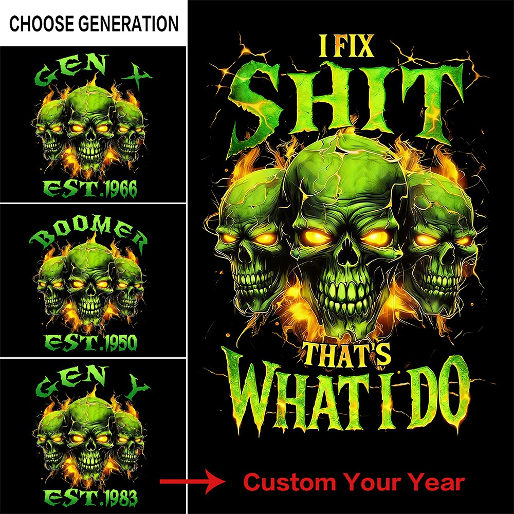 I Fix Shit That's What I Do Custom Year Gen X,Boomer T-shirt