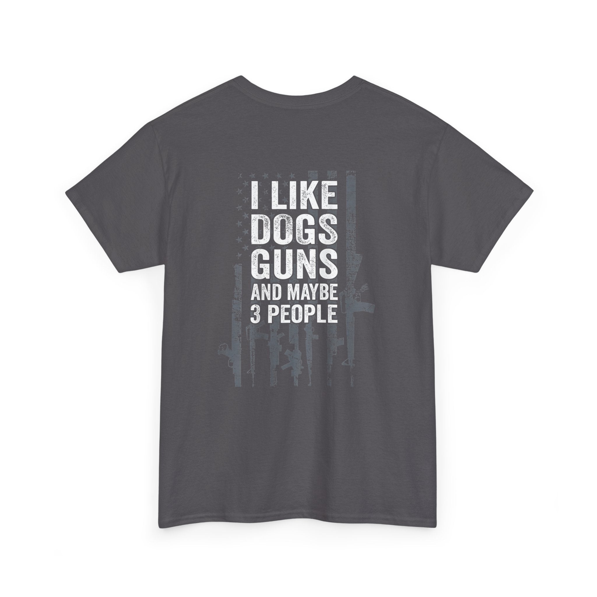 I Like Dogs Guns and Maybe 3 People T-Shirt – Funny Tee