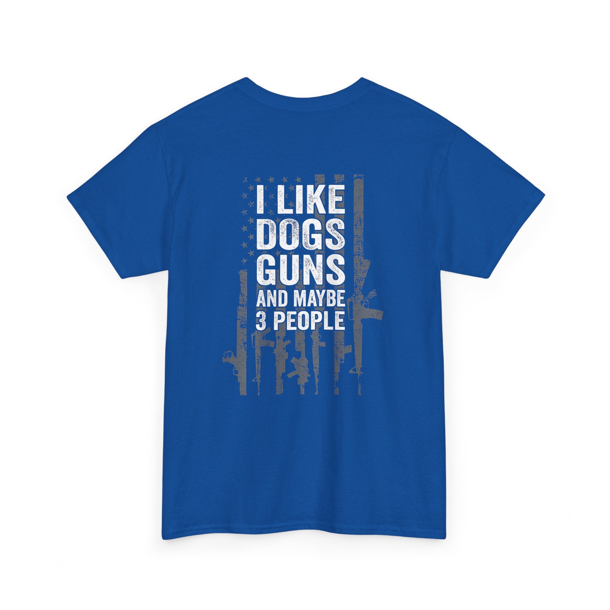 I Like Dogs Guns and Maybe 3 People T-Shirt – Funny Tee