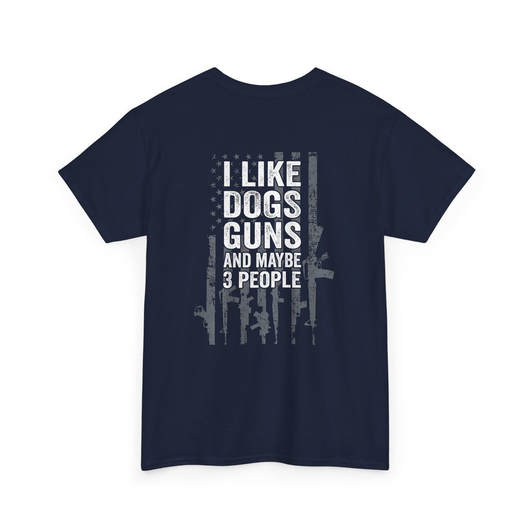 I Like Dogs Guns and Maybe 3 People T-Shirt – Funny Tee