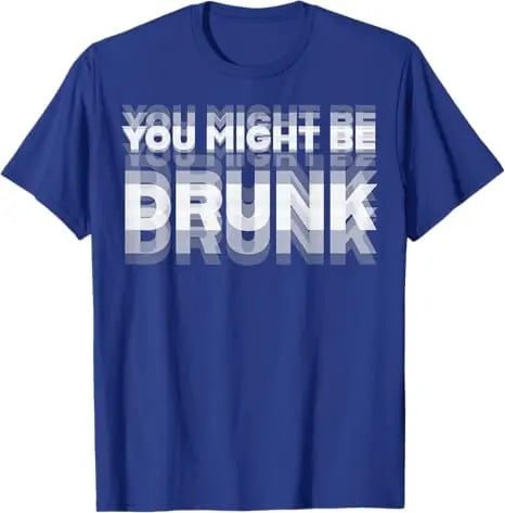 You Might Be Drunk | T-Shirt - Black / XS