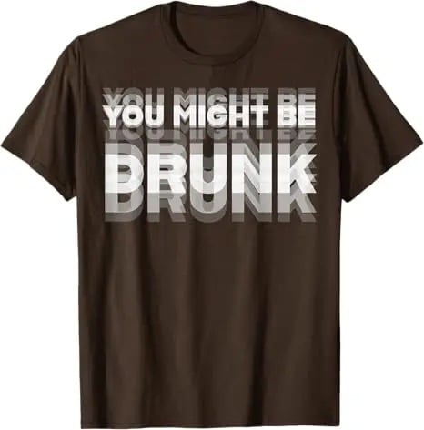 You Might Be Drunk | T-Shirt - Black / XS
