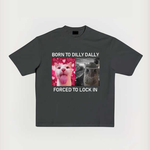 Born To Dilly Dally Forced To Lock In Printed Short-Sleeved T-Shirt
