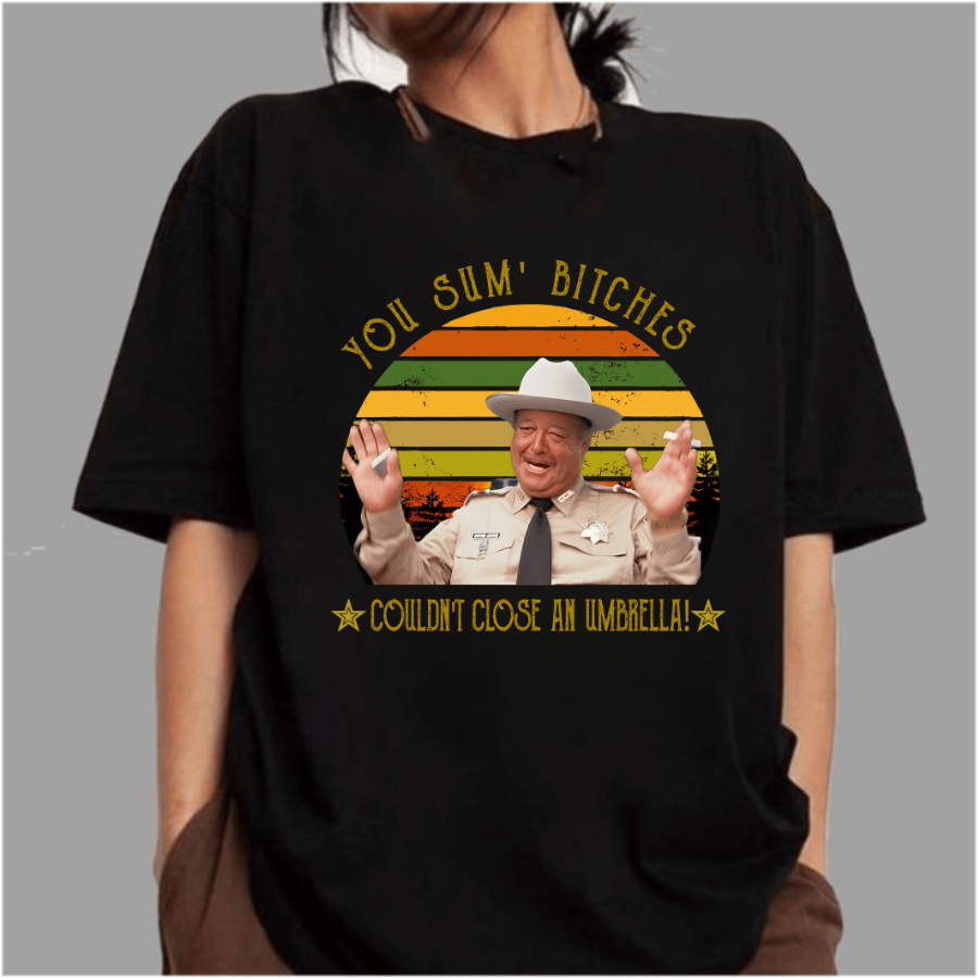 You Sum' Bitches Shirt, Smokey And The Bandit Movie T-Shirt