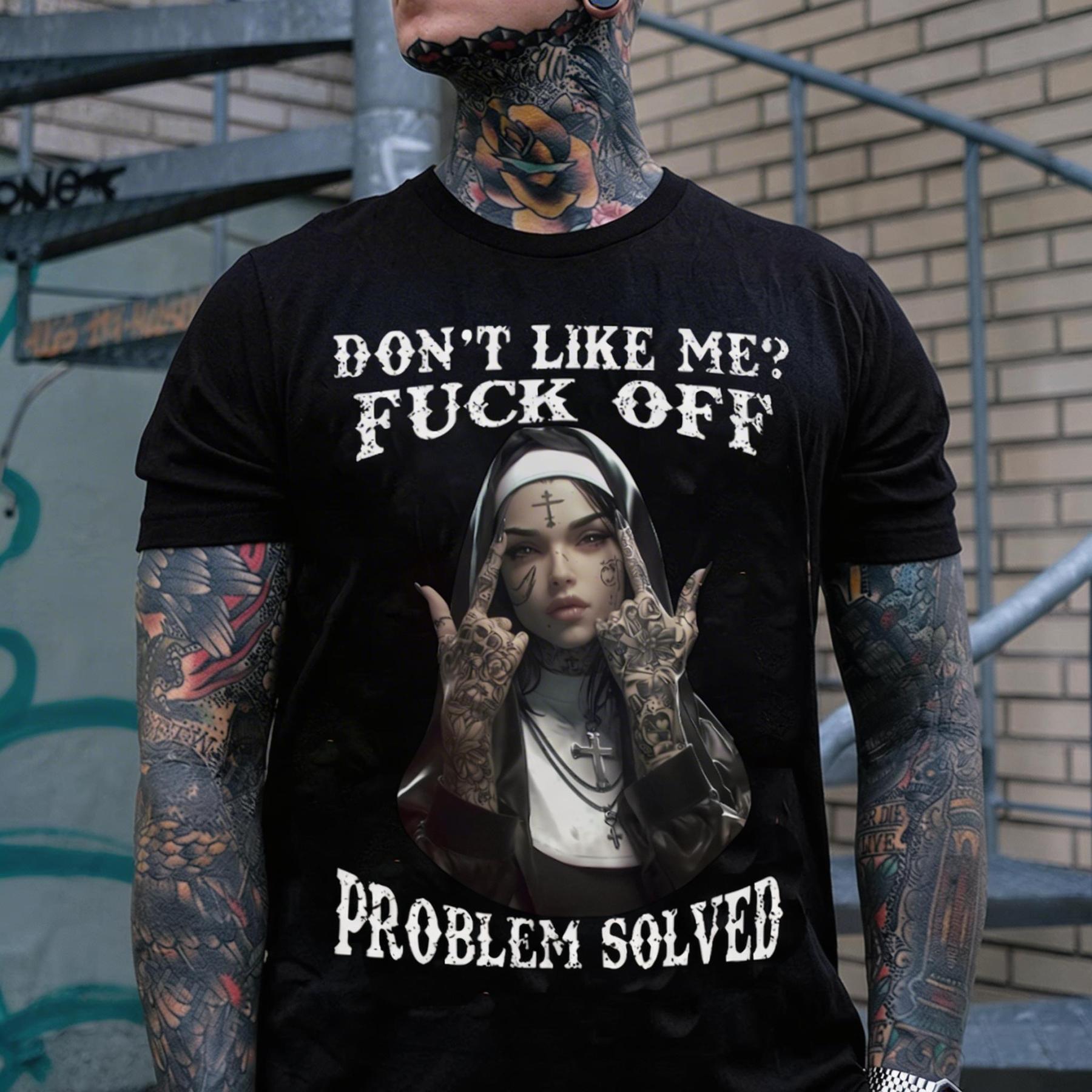 DON'T LIKE ME FUCK OFF Defiant Nun Print Men's T-Shirt