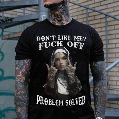 DON'T LIKE ME FUCK OFF Defiant Nun Print Men's T-Shirt