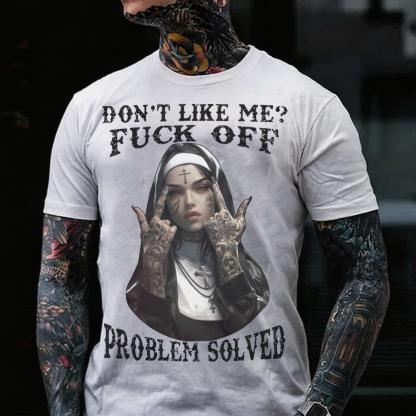 DON'T LIKE ME FUCK OFF Defiant Nun Print Men's T-Shirt