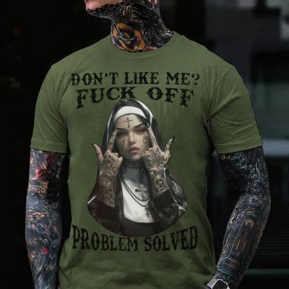 DON'T LIKE ME FUCK OFF Defiant Nun Print Men's T-Shirt