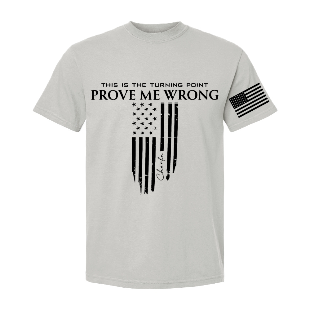 Freedom Prove Me Wrong Printed Casual Short Sleeve T-Shirt-TP MERCH