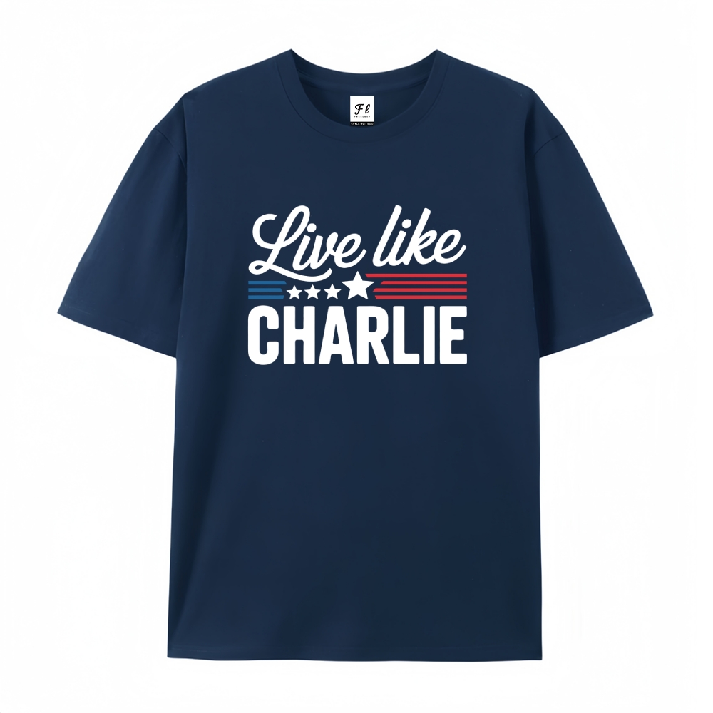 Live Like Charlie Kirk T-Shirt-TP MERCH