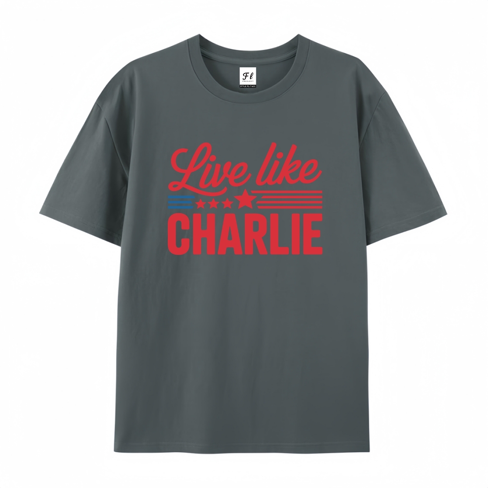Live Like Charlie Kirk T-Shirt-TP MERCH