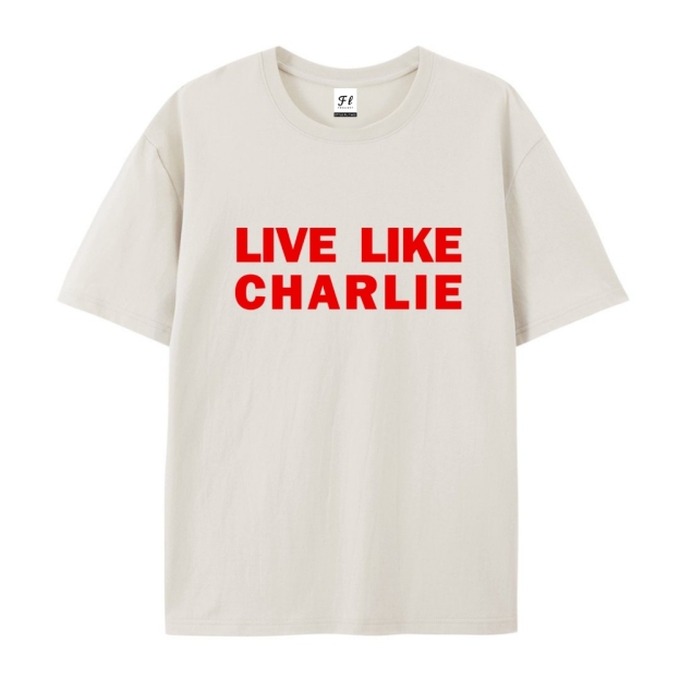 Live Like Charlie Kirk T-Shirt-TP MERCH