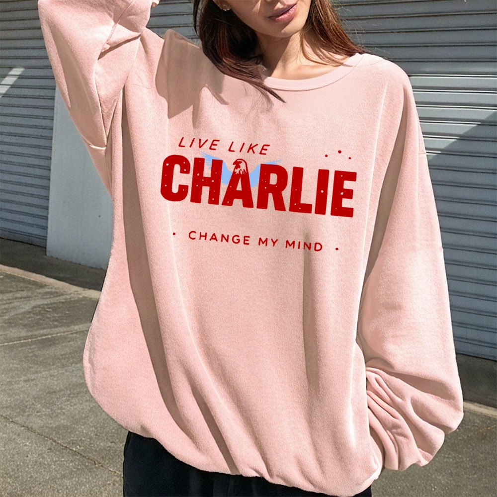 Live Like Charlie Kirk  Sweatshirt-TP MERCH