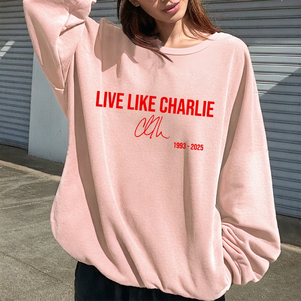Live Like Charlie Kirk  Sweatshirt -TP MERCH