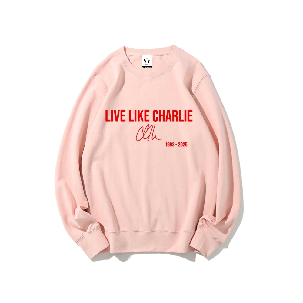 Live Like Charlie Kirk  Sweatshirt -TP MERCH