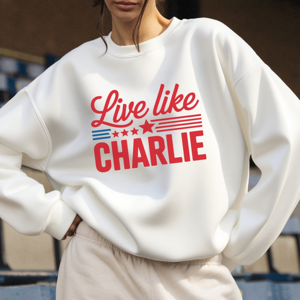Live Like Charlie Kirk  Sweatshirt-TP MERCH