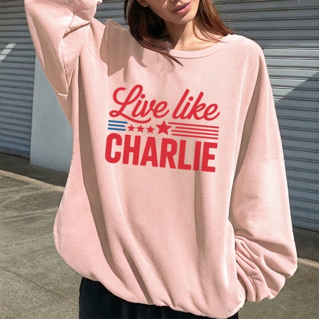 Live Like Charlie Kirk  Sweatshirt-TP MERCH