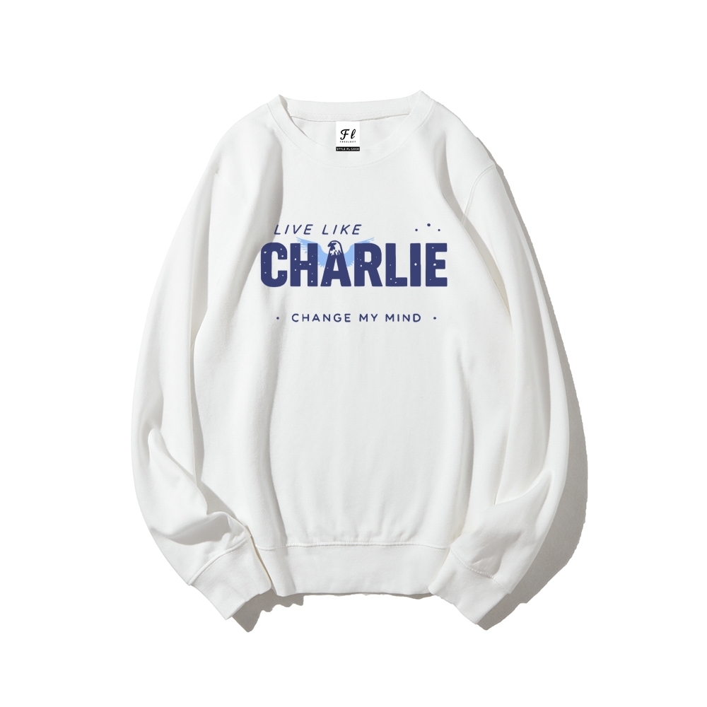 Live Like Charlie Kirk  Sweatshirt -TP MERCH