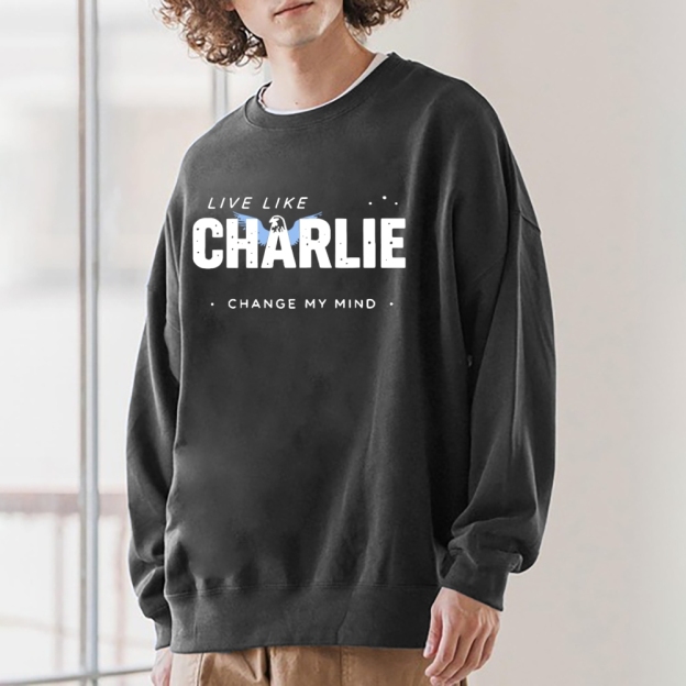 Live Like Charlie Kirk  Sweatshirt -TP MERCH