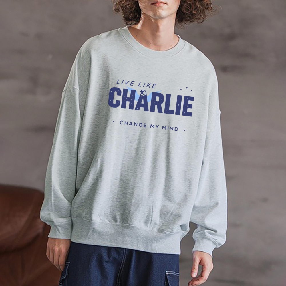 Live Like Charlie Kirk  Sweatshirt -TP MERCH