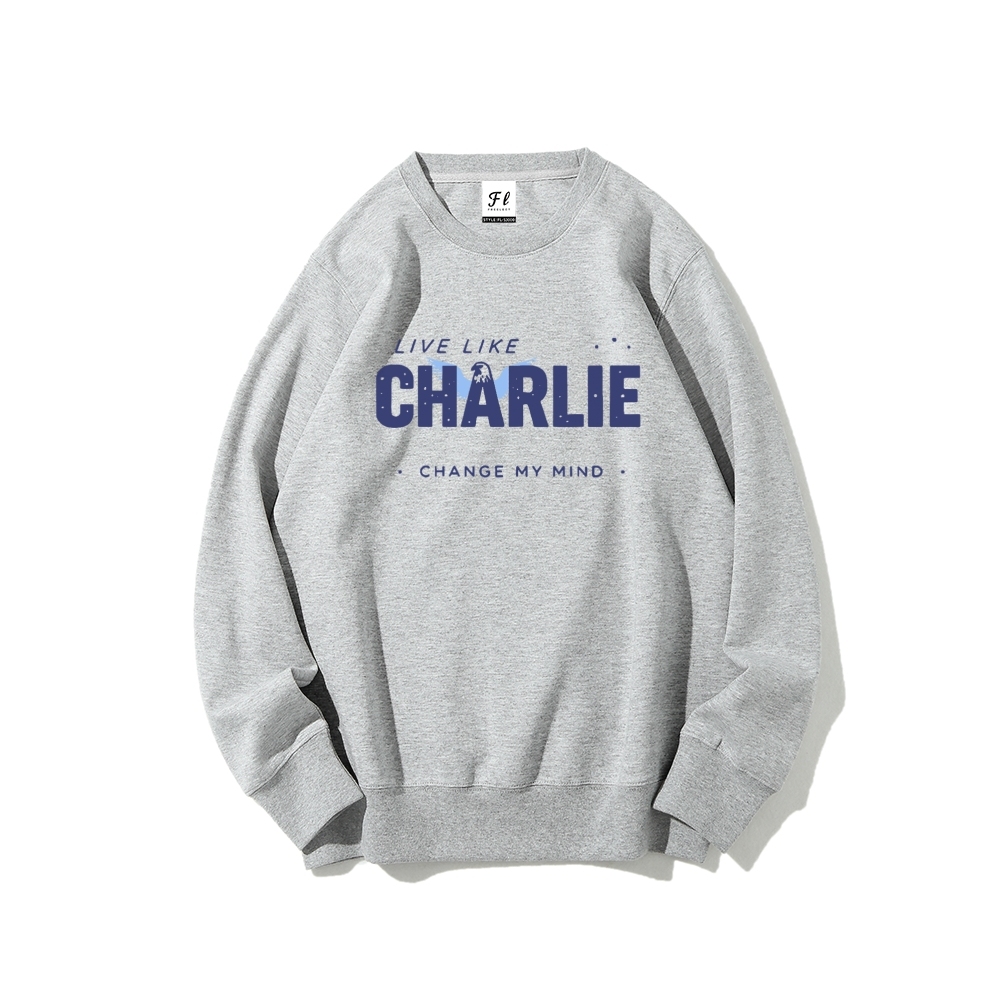 Live Like Charlie Kirk  Sweatshirt -TP MERCH