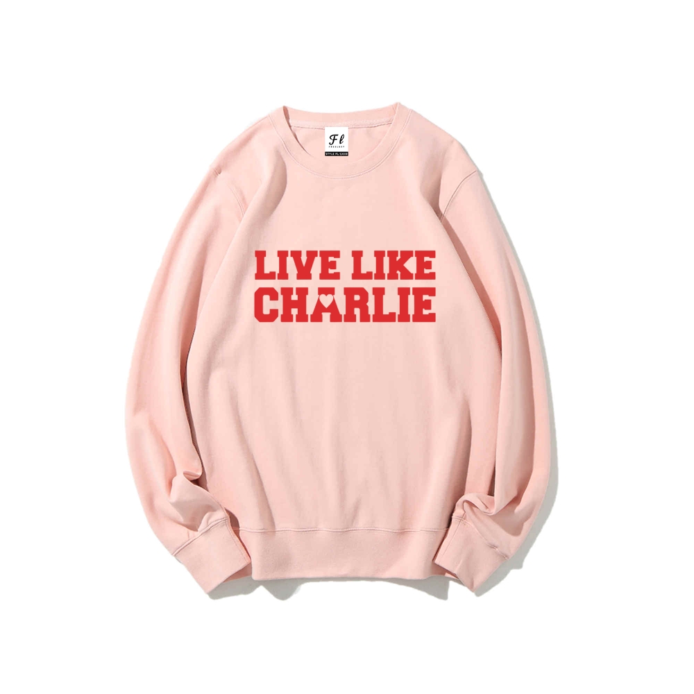 Live Like Charlie Kirk  Sweatshirt-TP MERCH