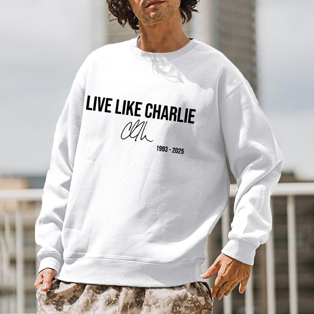 Live Like Charlie Kirk  Sweatshirt-TP MERCH