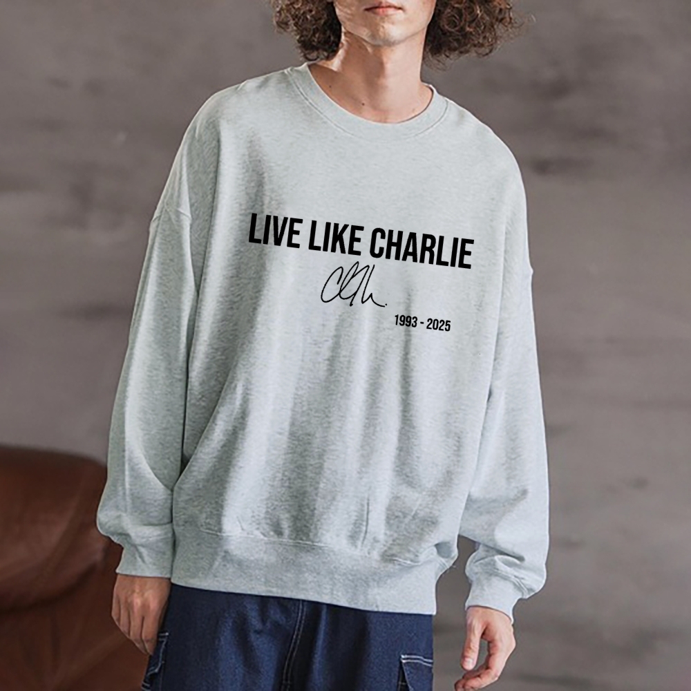 Live Like Charlie Kirk  Sweatshirt-TP MERCH
