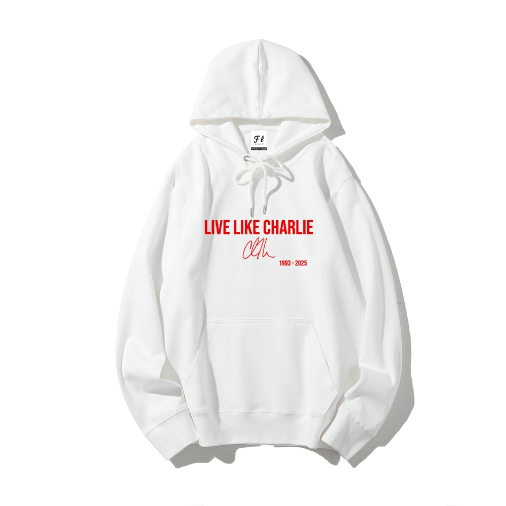 Live Like Charlie Kirk Hoodie-TP MERCH