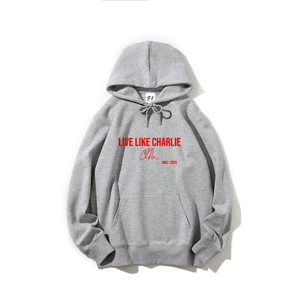 Live Like Charlie Kirk Hoodie-TP MERCH