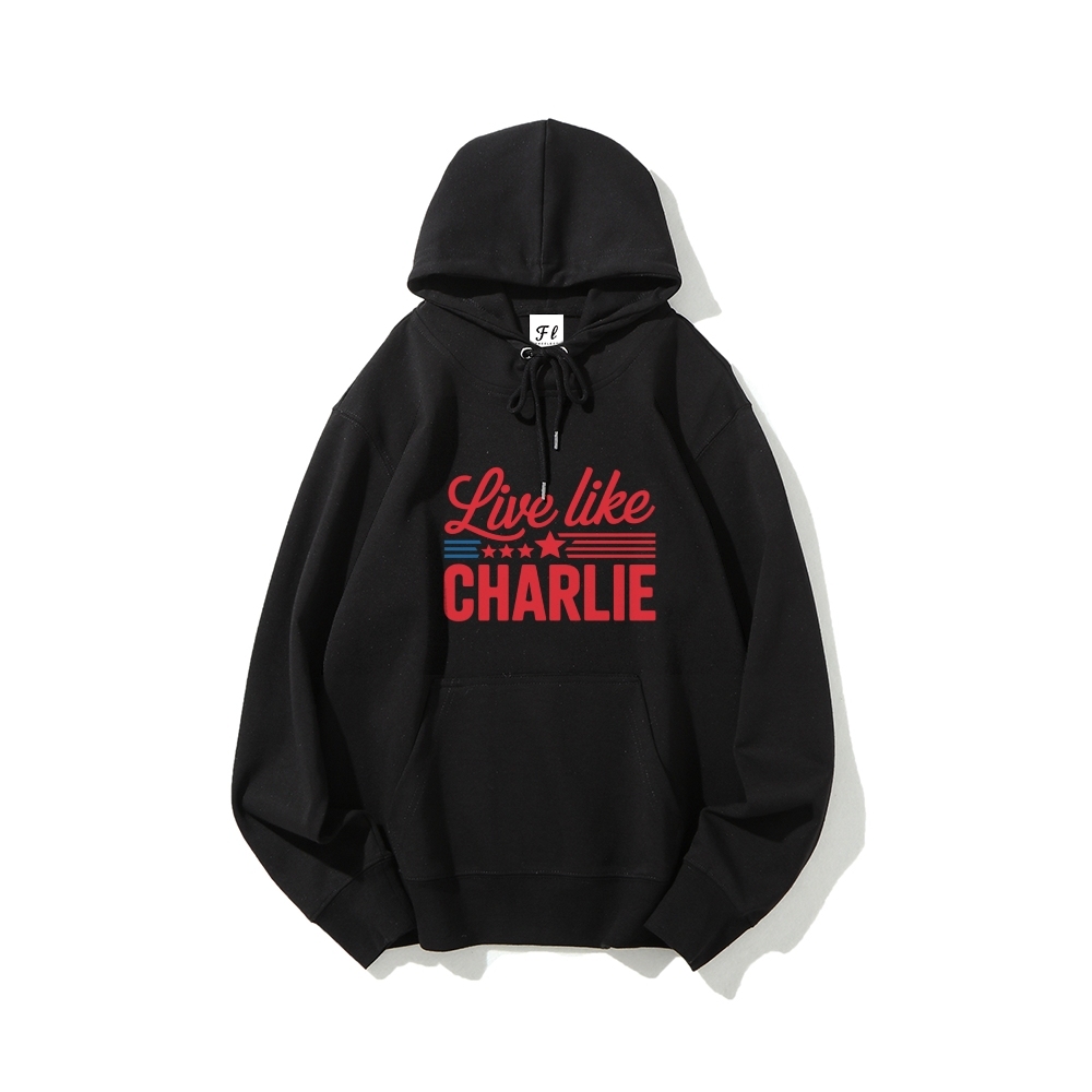 Live Like Charlie Kirk Hoodie-TP MERCH