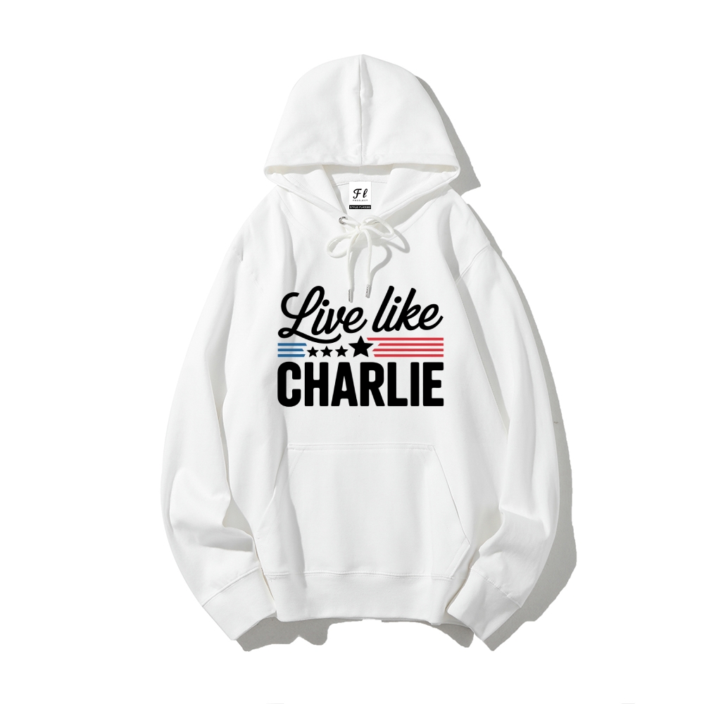 Live Like Charlie Kirk Hoodie-TP MERCH