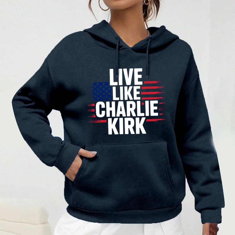 Live Like Charlie Kirk Hoodie-TP MERCH