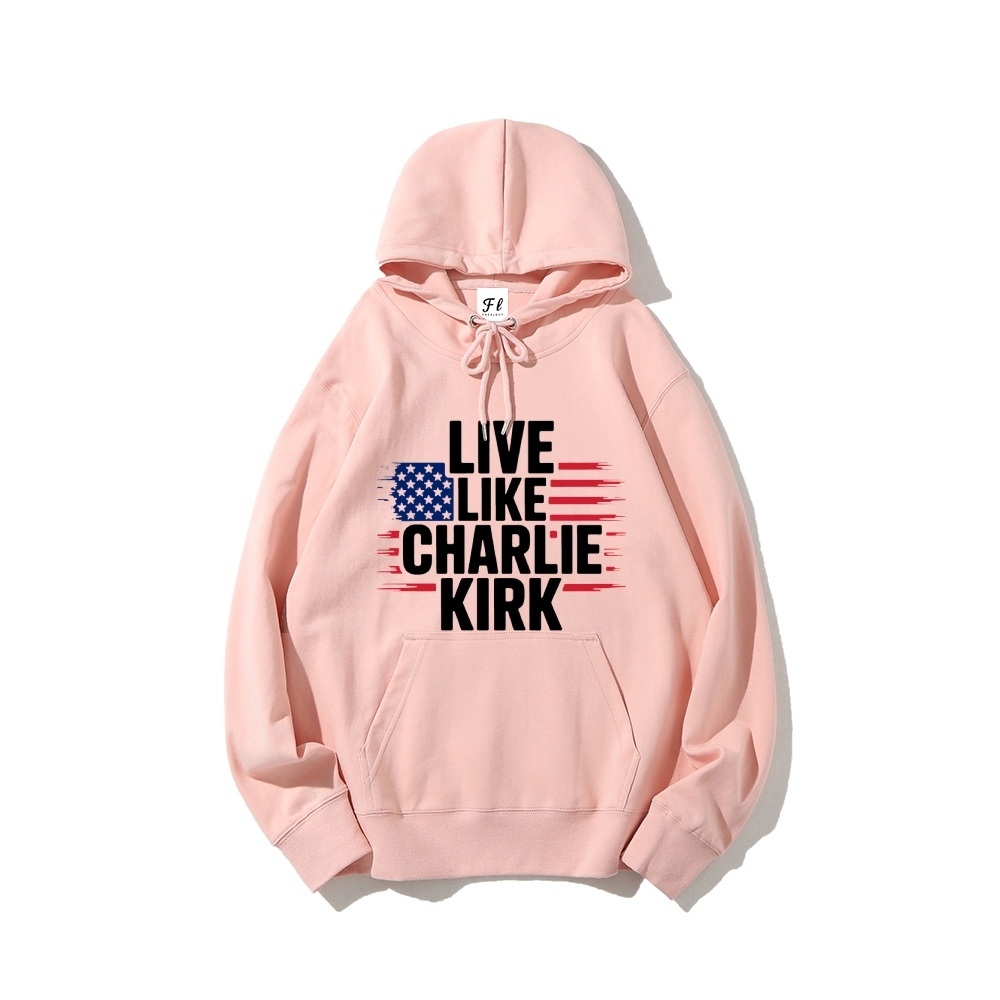 Live Like Charlie Kirk Hoodie-TP MERCH