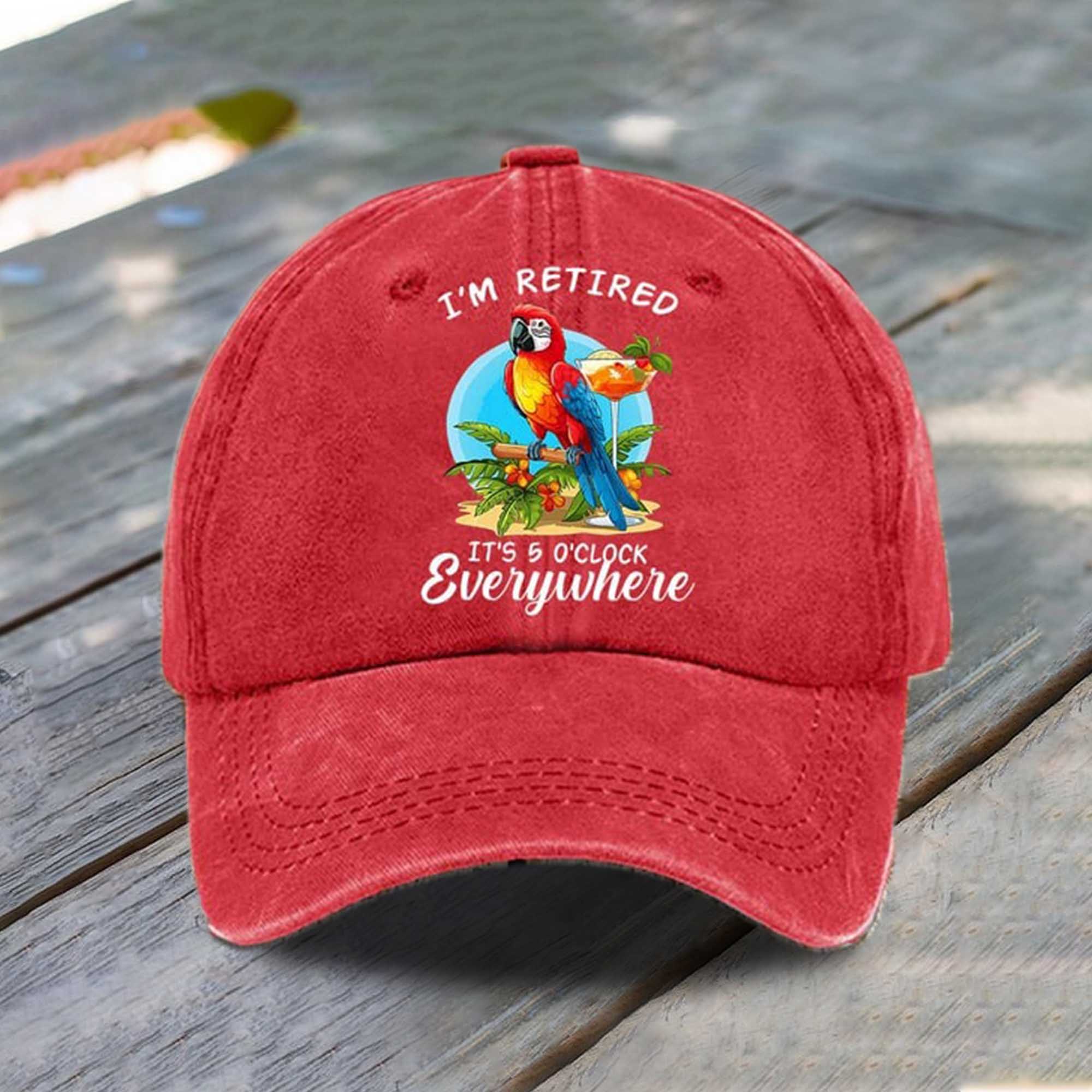 I'm Retired It's 5 O'clock Everywhere Baseball Cap