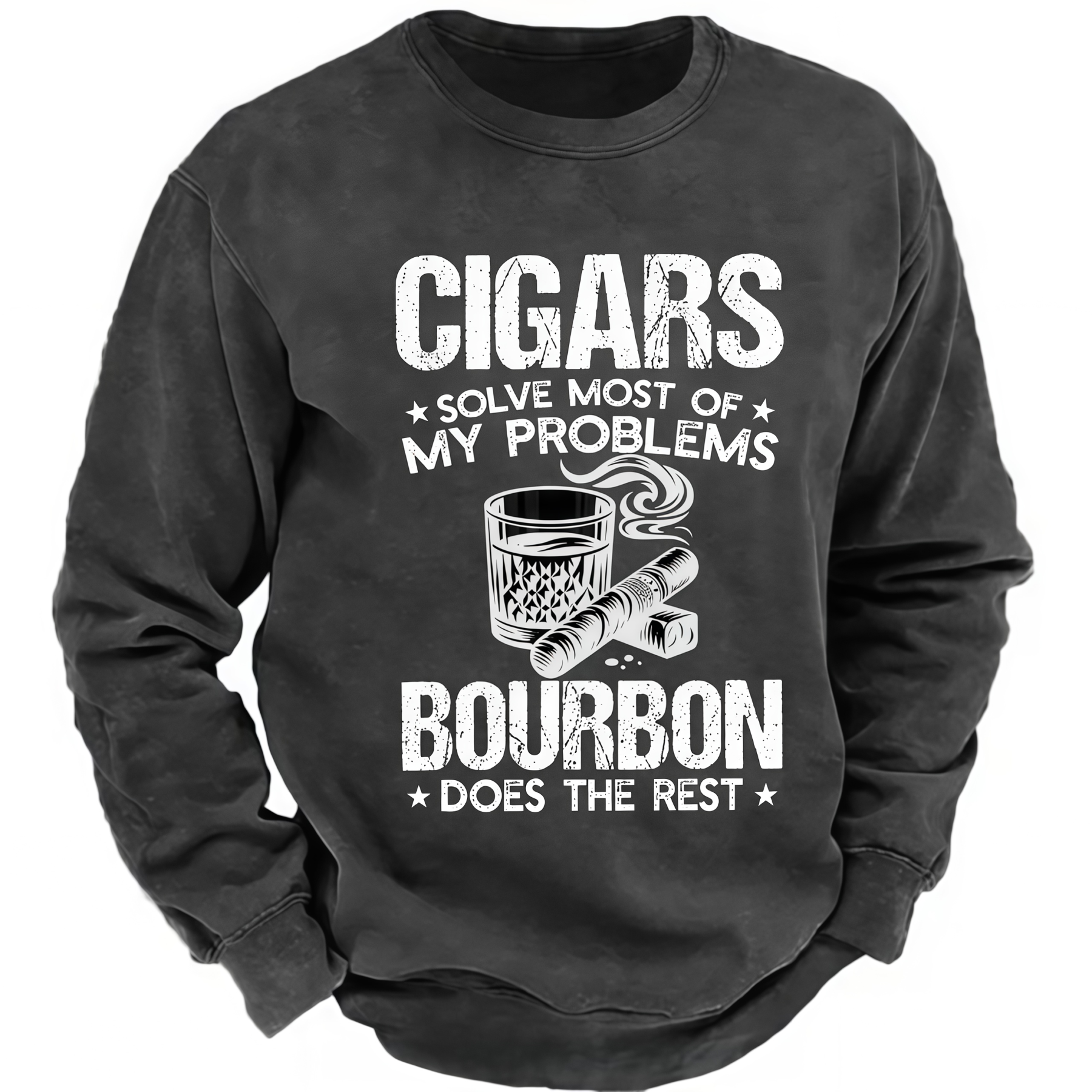 Cigars Solve Most Of My Problems Bourbon Does The Rest Shirt Sweatshirt