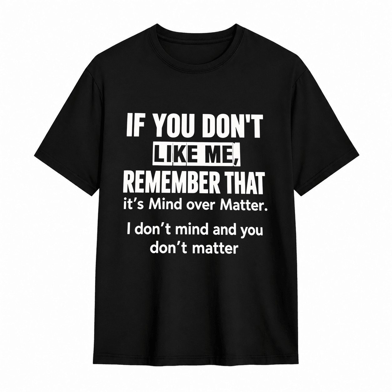 Mind Over Matter Sarcastic Quote Graphic T-Shirt	